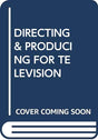 DIRECTING AND PRODUCING FOR TELEVISION, 5TH EDITION - Retail Maharaj