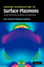 Modern Introduction to Surface Plasmons: Theory, Mathematica Modeling, and Applications - Retail Maharaj