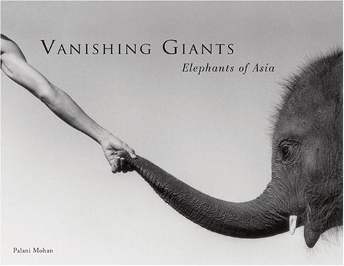 Vanishing Giants: Elephants in Asia - Retail Maharaj