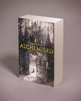Alchemised: A Sweeping Gothic Fantasy Charged With Darkness, Alchemy, and Forbidden Power: (English Edition) - Retail Maharaj