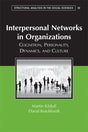 Interpersonal Networks in Organizations: Cognition, Personality, Dynamics, and Culture - Retail Maharaj