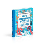 My Encyclopedia of Very Important Myths and Legends: For Little Learners Who Love Fantastic Stories - Retail Maharaj
