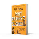 Why Mummy's Sloshed: The latest laugh-out-loud book by the Sunday Times Number One Bestselling Author - Retail Maharaj