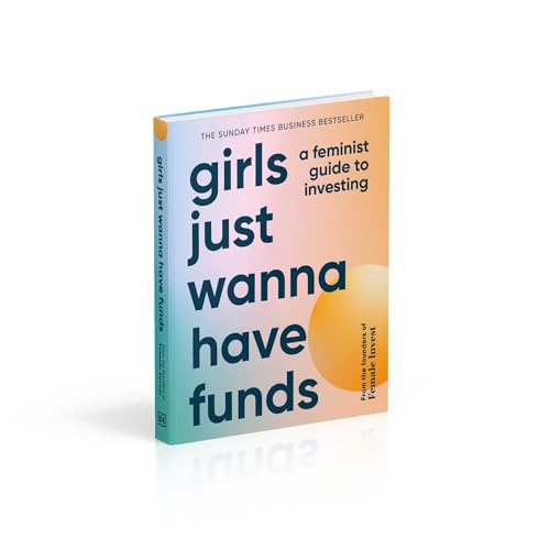Girls Just Wanna Have Funds: A Feminist Guide to Investing: THE SUNDAY TIMES BESTSELLER - Retail Maharaj