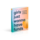 Girls Just Wanna Have Funds: A Feminist Guide to Investing: THE SUNDAY TIMES BESTSELLER - Retail Maharaj