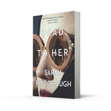Dead to Her: The new gripping crime thriller book with a twist from the No. 1 Sunday Times bestselling author of Behind Her Eyes, now a Netflix sensation! - Retail Maharaj