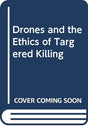 Drones and the Ethics of Targered Killing - Retail Maharaj