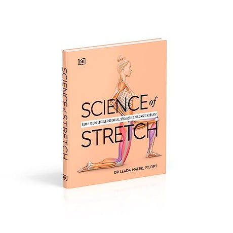Science of Stretch: Reach Your Flexible Potential, Stay Active, Maximize Mobility - Retail Maharaj