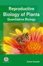 REPRODUCTIVE BIOLOGY OF PLANTS: QUANTITATIVE BIOLOGY - Retail Maharaj