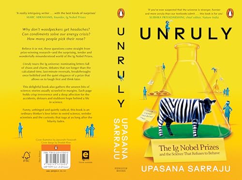 Unruly: The Ig Nobel Prizes and the Strange Science of Real Research, Funny Experiments, Curious Facts and Unexpected Discoveries - Retail Maharaj
