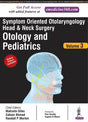 SYMPTOM ORIENTED OTOLARYNGOLOGY HEAD & NECK SURGERY(OTOLOGY AND PEDICTRICS) VOL.3 - Retail Maharaj