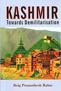 Kashmir: Towards Demilitarisation - Retail Maharaj