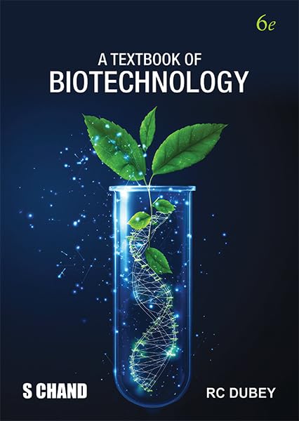 A Textbook of Biotechnology (6th Latest Edition) 2025 for Undergraduate & Civil Services Exam Book | By R C Dubey | Genetic Engineering, ... and Metabolomics etc. | S Chand Books - Retail Maharaj