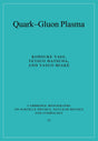 Quark-Gluon Plasma: From Big Bang to Little Bang: 23 (Cambridge Monographs on Particle Physics, Nuclear Physics and Cosmology) - Retail Maharaj