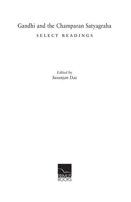 Gandhi and the Champaran Satyagraha: Select Readings - Retail Maharaj