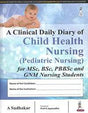 A CLINICAL DAILY DIARY OF CHILD HEALTH NURSING (PEDIATRIC NURSING)FOR MSC,BSC,PB BSC & GNM NURSING S - Retail Maharaj