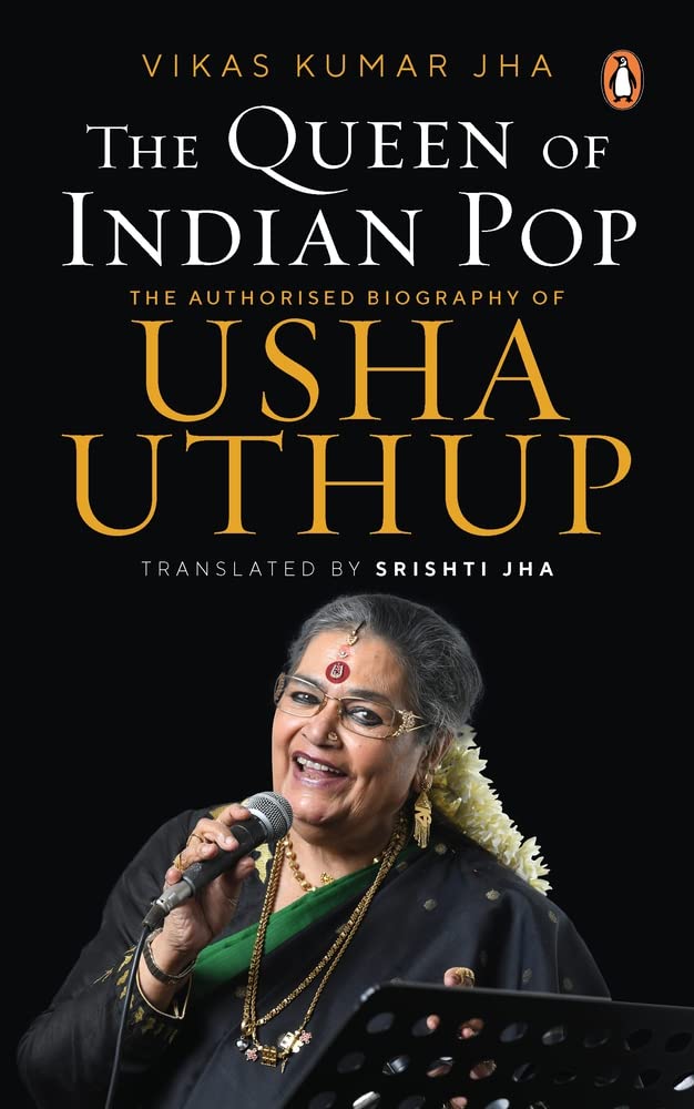 The Queen of Indian Pop: The Authorised Biography of Usha Uthup - Retail Maharaj