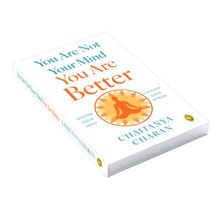 You are not Your Mind: You are Better by Chaitanya Charan - Retail Maharaj