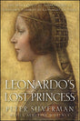 Leonardo's Lost Princess: One Man's Quest to Authenticate an Unknown Portrait by Leonardo Da Vinci - Retail Maharaj