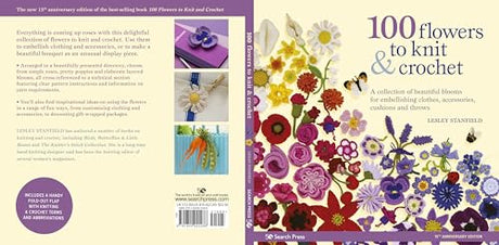 100 Flowers to Knit & Crochet: A Collection of Beautiful Blooms for Embellishing Clothes, Accessories, Cushions and Throws - Retail Maharaj