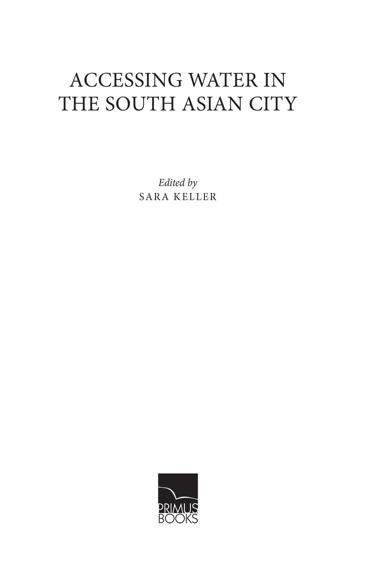 Primus Books- Accessing Water in the South Asian City - Retail Maharaj