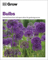 Grow Bulbs: Essential Know-how and Expert Advice for Gardening Success - Retail Maharaj