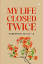 My Life Closed Twice - Retail Maharaj