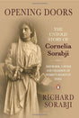 Opening Doors: The Untold Story of Cornelia Sorabji, Reformer, Lawyer and Champion of Women’s Rights in India - Retail Maharaj