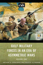 Gulf Military Forces in an Era of Asymmetric Wars: Volume 1 (Praeger Security International) - Retail Maharaj