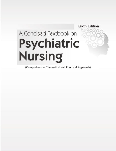 A Concised Textbook on Psychiatric Nursing Comprehensive Theoretical and Practical Approach - 2024 , 6/ed - Retail Maharaj