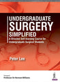 UNDERGRADUATE SURGERY SIMPLIFIED A DIRECTED SELF-LEARNING COURSE FOR UNDERGRADUATE SURG.STUDENTS - Retail Maharaj