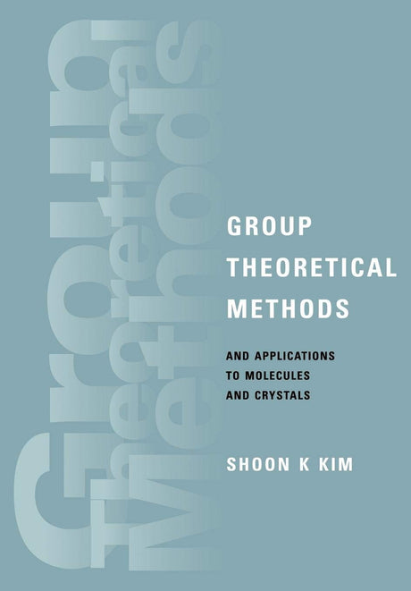 Group Theoretical Methods and Applications to Molecules and Crystals - Retail Maharaj
