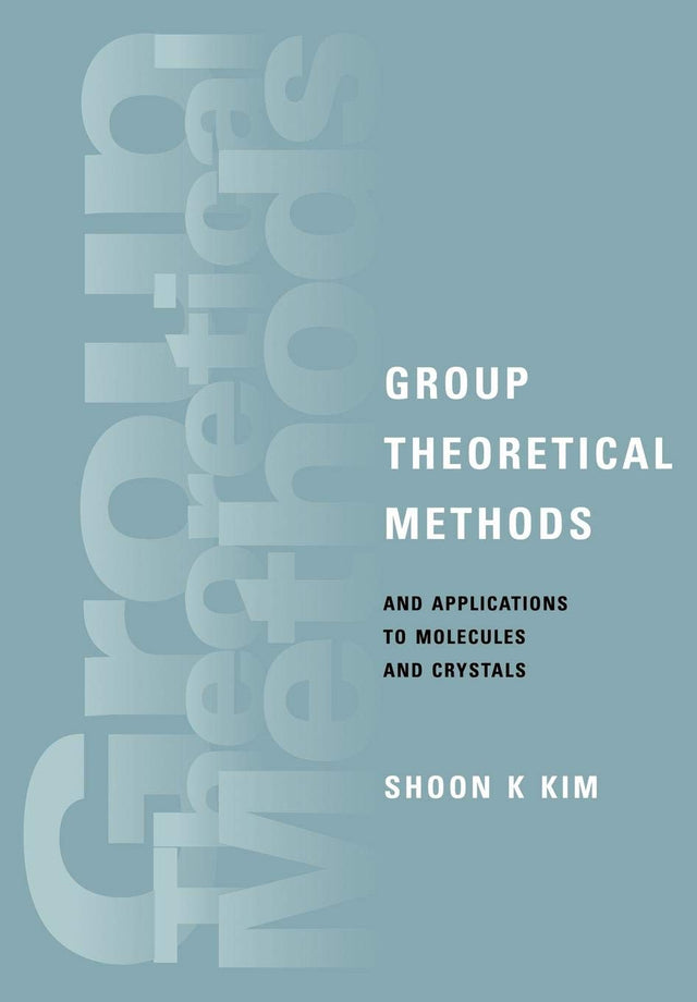 Group Theoretical Methods and Applications to Molecules and Crystals - Retail Maharaj