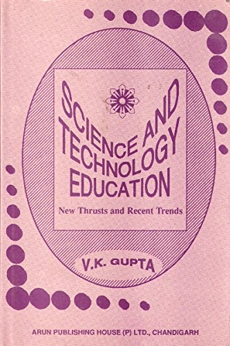 Science and Technology Education : New Thrusts and Recent Trends - Retail Maharaj