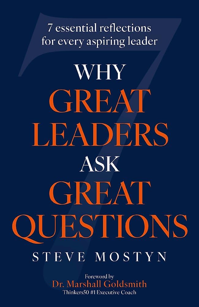Why Great Leaders Ask Great Questions: The 7 essential reflections for every aspiring leader - Retail Maharaj