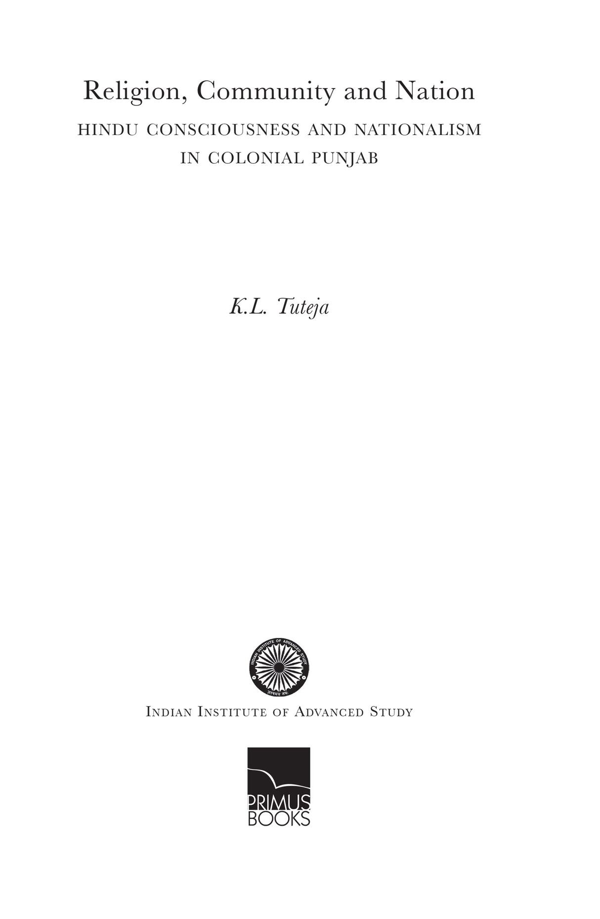 Religion, Community and Nation: Hindu Consciousness and Nationalism in Colonial Punjab - Retail Maharaj