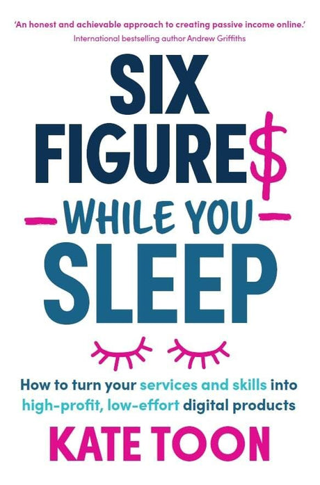 Six Figures While You Sleep: How to Turn Your Services and Skills into High-Profit, Low-Effort Digital Products - Retail Maharaj