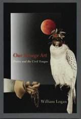 Our Savage Art: Poetry and the Civil Tongue - Retail Maharaj