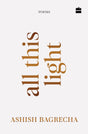 All This Light : Poems | Poetry for Anxiety Loneliness & Hope - Retail Maharaj