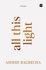 All This Light : Poems | Poetry for Anxiety Loneliness & Hope - Retail Maharaj