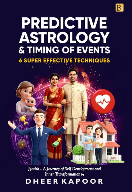 Predictive Astrology & Timing of Events : (6 Super Effective Techniques) A Journey of Light & Self Development - Retail Maharaj