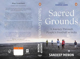 Sacred Grounds: A Journey Through People's Football in India | Stories of the Players, Communities, Tournaments & Traditions that Keep Indian Football Alive - Retail Maharaj