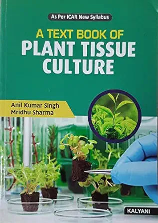 A Text Book of Plant Tissue Culture ICAR B.Sc. & B.Tech
