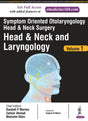 SYMPTOM ORIENTED OTOLARYNGOLOGY HEAD & NECK SURGERY(HEAD AND NECK AND LARYNGOLOGY) VOL.1 - Retail Maharaj