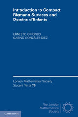 Introduction to Compact Riemann Surfaces and Dessins d'Enfants: 79 (London Mathematical Society Student Texts) - Retail Maharaj