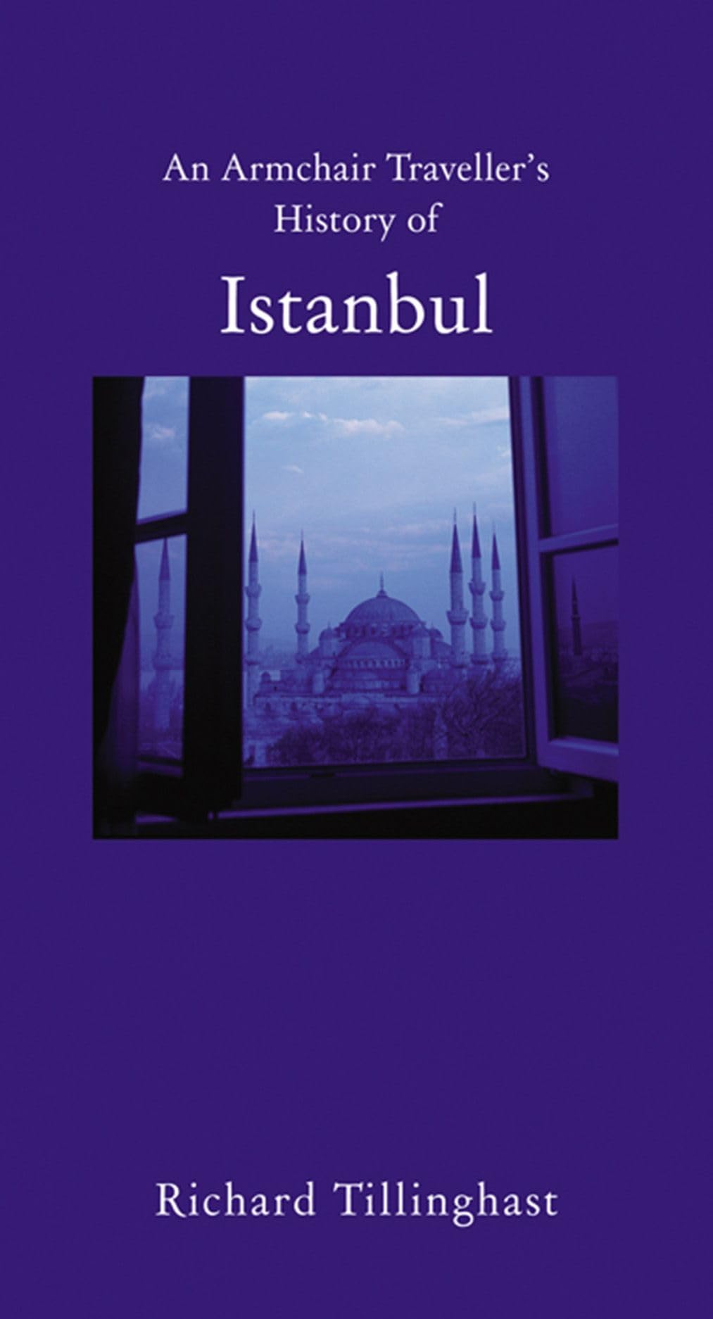 An Armchair Traveller′s History of Istanbul – City of Remembering and Forgetting - Retail Maharaj
