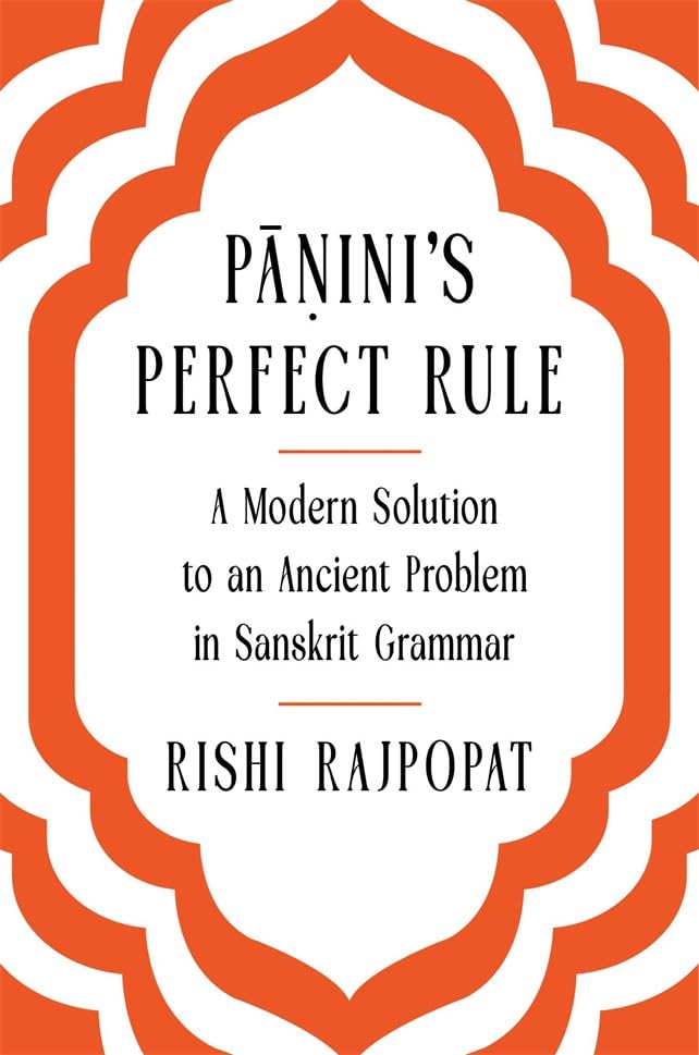 Panini's Perfect Rule : A Modern Solution to an Ancient Problem in Sanskrit Grammar - Retail Maharaj