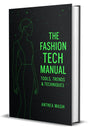 The Fashion Tech Manual : Tools, Trends and Techniques - Retail Maharaj