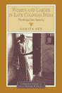 Women and Labour in Late Colonial India: The Bengal Jute Industry: 3 (Cambridge Studies in Indian History and Society) - Retail Maharaj