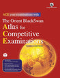 The Orient BlackSwan Atlas for Competitive Examinations (Third Edition) - Retail Maharaj